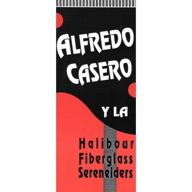 "Alfredo Casero y la Halibour Fiberglass Sereneiders"