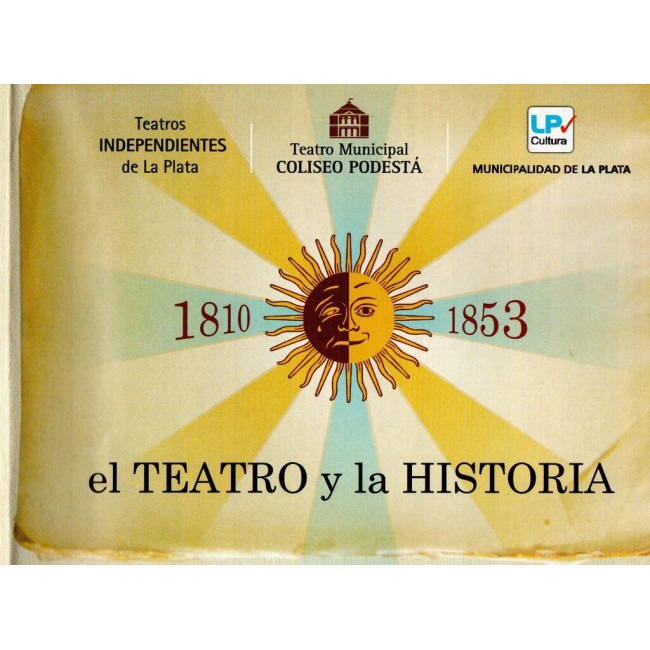 "El Teatro y la Historia 1810-1853"