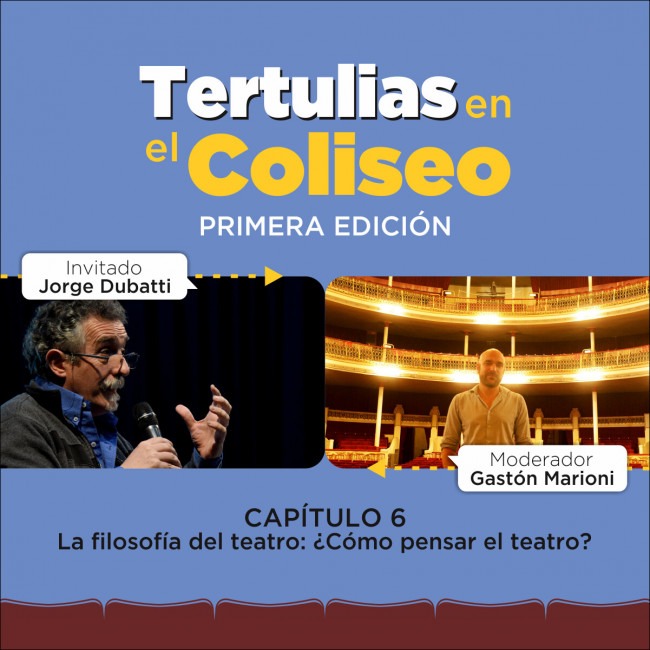 Tertulias en el Coliseo: Jorge Dubatti Tertulias en el Coliseo: Jorge Dubatti