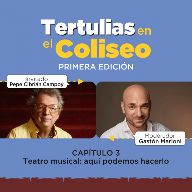 Tertulias en el Coliseo: Pepe Cibrián Campoy Tertulias en el Coliseo: Pepe Cibrián Campoy