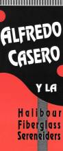"Alfredo Casero y la Halibour Fiberglass Sereneiders"
