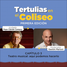Tertulias en el Coliseo: Pepe Cibrián Campoy