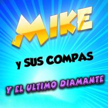 Mike y sus compas y el último diamante